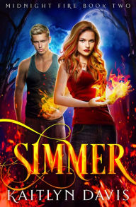 Title: Simmer (Midnight Fire Series Book Two), Author: Kaitlyn Davis