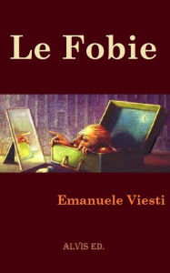 Title: Le Fobie, Author: Emanuele Viesti