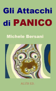 Title: Gli Attacchi di Panico, Author: Michele Bersani