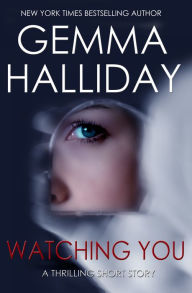 Title: Watching You, Author: Gemma Halliday