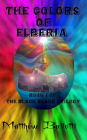 The Colors of Elberia; book 1 of The Black Blade trilogy