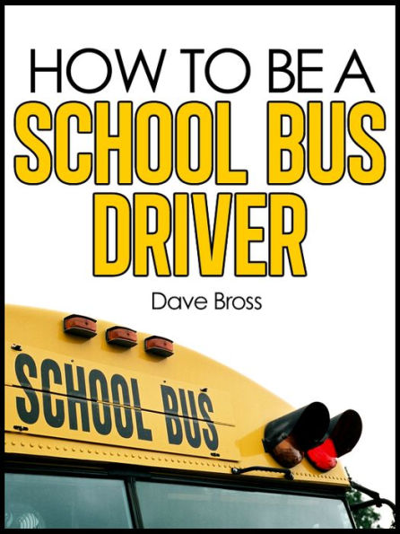 How To Be A School Bus Driver