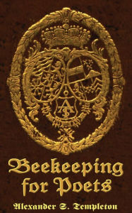 Title: Beekeeping for Poets, Author: A. S. Templeton