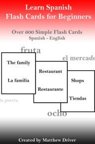 Title: Learn Spanish: Flash Cards for Beginners, Author: Matthew Driver