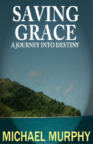 Title: Saving Grace, Author: Michael Murphy