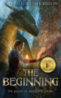 The Beginning: An Epic Fantasy Dragon Adventure