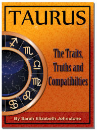 Title: Taurus- Star Sign Traits, Truths and Love Compatibility, Author: Sarah Johnstone