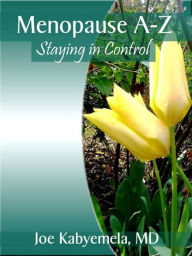 Title: Menopause A-Z: Staying in Control, Author: Joe Kabyemela