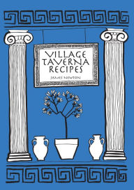 Title: Greek Cookbook: Village Taverna Recipes, Author: James Newton