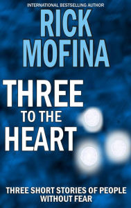 Title: Three to the Heart, Author: Rick Mofina