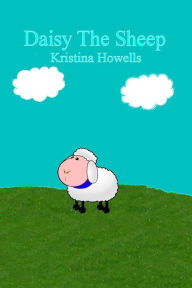 Title: Daisy The Sheep, Author: Kristina Howells