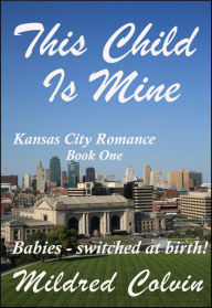 Title: This Child Is Mine, Author: Mildred Colvin