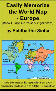 Title: Easily Memorize the World Map: Europe, Author: Siddhartha Sinha