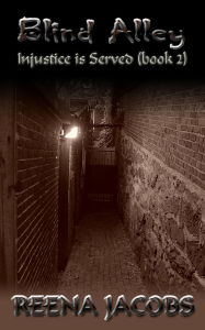 Title: Blind Alley [Injustice is Served - Book 2], Author: Reena Jacobs