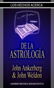 Title: Los Hechos Acerca De La Astrología, Author: John Ankerberg