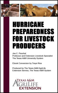 Title: Hurricane Preparedness for Livestock Producers, Author: Texas A&M AgriLife Extension Service