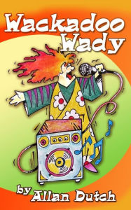 Title: Wackadoo Wady, Author: Allan Dutch