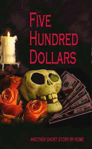 Title: 500 Dollars: The Devil's Contract (Part of the Paranormal Series), Author: Rome