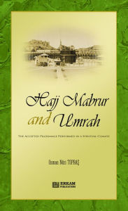 Title: Hajj Mabrur and Umrah, Author: Osman Nuri Topbas