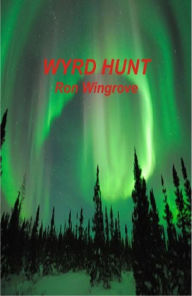 Title: Wyrd Hunt, Author: Ron Wingrove