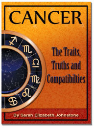 Title: Cancer: Cancer Star Sign Traits, Truths and Love Compatibility, Author: Sarah Johnstone