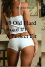 69 Old Hard Road #1- A Perfect Fit