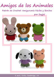 Title: Amigos de los Animales Patrón de Crochet: Amigurumis Fáciles y Bonitos, Author: Sayjai Thawornsupacharoen