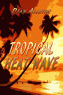 Tropical Heat Wave