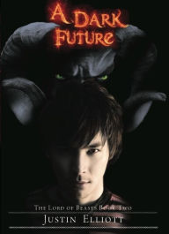 Title: A Dark Future, Author: Justin Elliott