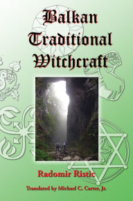 Title: Balkan Traditional Witchcraft, Author: Radomir Ristic