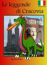 Title: Le leggende di Cracovia, Author: Jaroslaw Skora