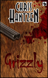 Title: Grizzly, Author: Chris Hantzen