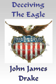 Title: Deceiving The Eagle, Author: John James Drake