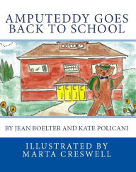 Title: Amputeddy Goes Back to School, Author: Kate Policani