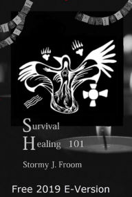 Title: Survival Healing 101: 2019 Edition, Author: Stormy Froom