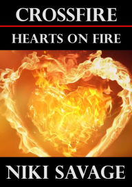 Title: Crossfire: Hearts on Fire, Author: Niki Savage