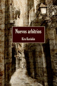Title: Nuevos Arbitrios, Author: Kira Kariakin