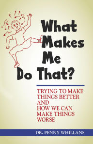 Title: What Makes Me Do That?, Author: Penny Whillans