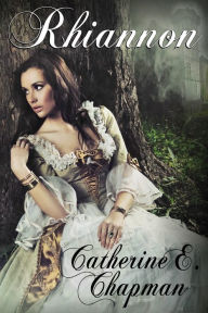 Title: Rhiannon, Author: Catherine E. Chapman