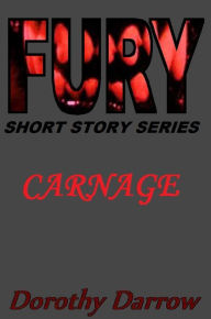 Title: Carnage (Fury Short Story Series), Author: Dorothy Darrow