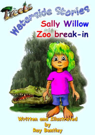 Title: Sally Willow Zoo Break In, Author: Roy Bentley