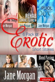 Title: 6 Pack of Erotic Short Stories- Volume 2, Author: Jane Morgan