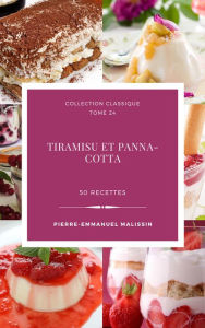 Title: Tiramisu et Panna-Cotta 50 recettes, Author: Pierre-Emmanuel Malissin