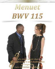 Title: Menuet BWV 115 Pure sheet music duet for English horn and double bass arranged by Lars Christian Lundholm, Author: Pure Sheet Music