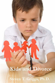 Title: Kids and Divorce, Author: Steven T. Griggs