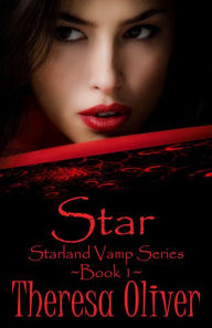 Title: Star (Starland Vamp Series) (Vol. 1), Author: Theresa Oliver