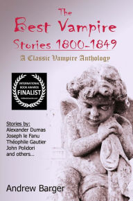 Title: The Best Vampire Stories 1800-1849: A Classic Vampire Anthology, Author: Andrew Barger