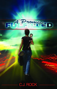 Title: A Promise Fulfilled, Author: C J Rock