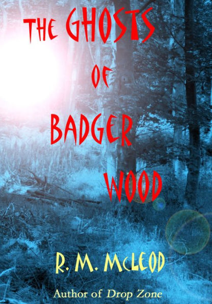 The Ghosts of Badger Wood