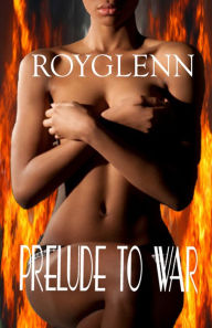 Title: Prelude to War, Author: Roy Glenn